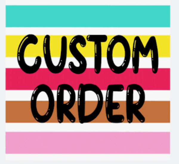 Custom order for Patricia